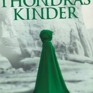 Thondras Kinder - Am Ende Der Zeit (Band 2)
