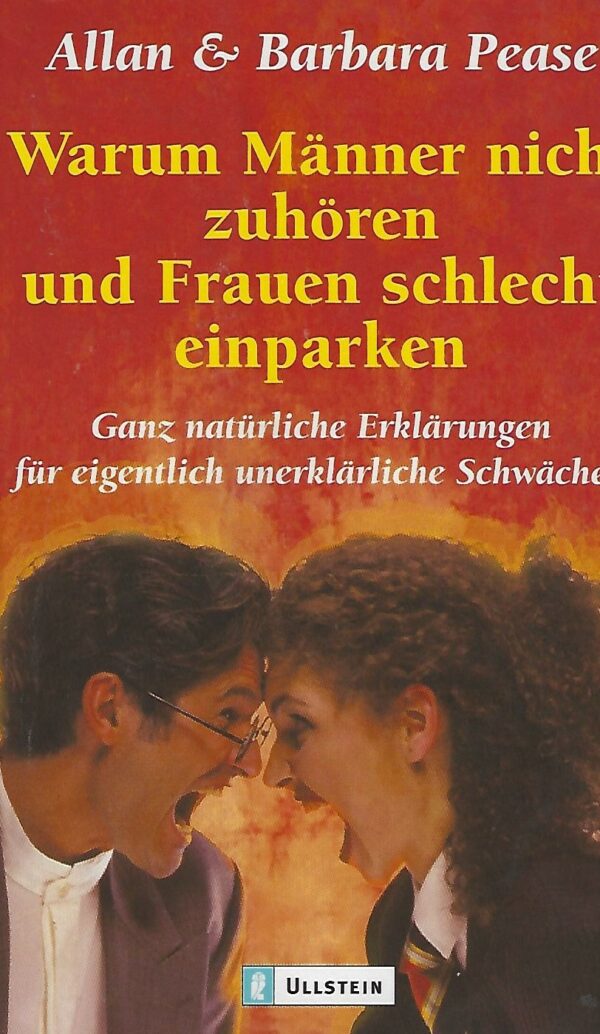 Warum Männer nicht zuhören und Frauen schlecht einparken: Ganz natürliche Erklärungen für eigentlich unerklärliche Schwächen