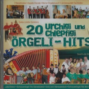 20 Urchige und Chlepfige Örgeli - Hits (Musik CD)