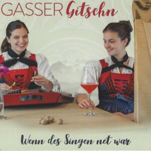 Gasser Gitschn - Wenn Des Singen Net War (Musik CD)