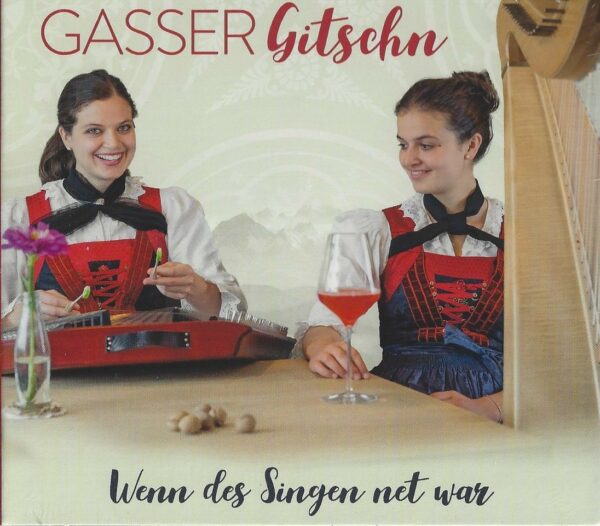 Gasser Gitschn - Wenn Des Singen Net War (Musik CD)