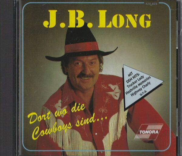 J.B. Long - Dort wo die Cowboys sind (Musik CD)