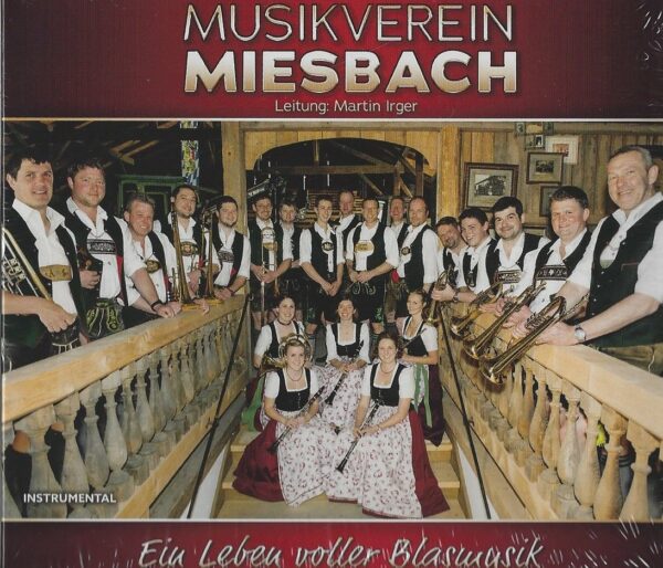 Musikverein Miesbach - Ein leben voller Blasmusik