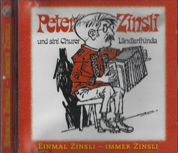 Zinsli Peter U. Sini Churer Ländlerfr. - Einmal Zinsli - Immer Zinsli (Musik CD)